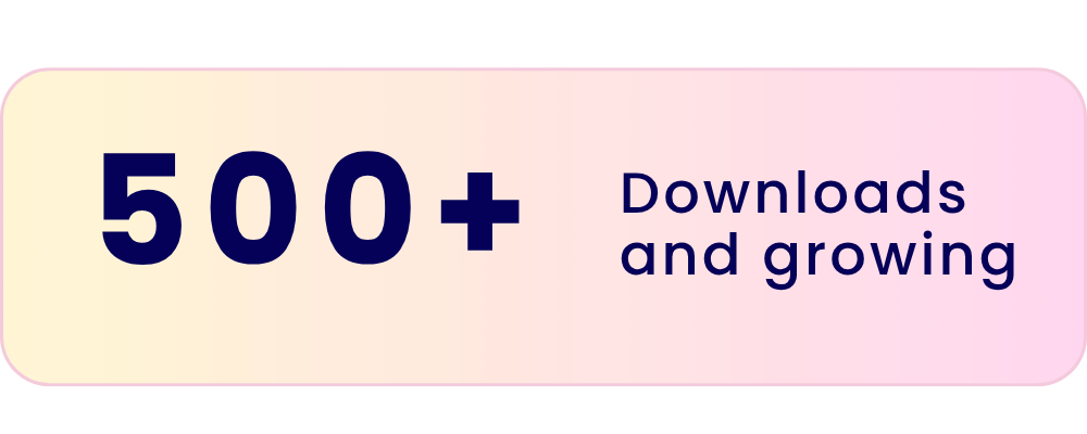500+ downloads and growing
